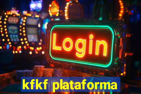 kfkf plataforma